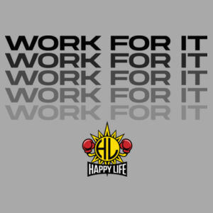 WORK FOR IT - CREWNECK SWEATSHIRT - $DT5EKA$ Design